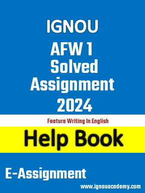 IGNOU AFW 1 Solved Assignment 2024